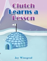 Clutch Learns a Lesson 994876515X Book Cover