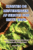 Kunsten Og Mesterningen AF Serious God Ristet BrØd (Danish Edition) 1836112149 Book Cover