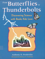 FROM BUTTERFLIES TO THUNDERBOLTS (Books Kids Love) 1555919464 Book Cover