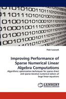 Improving Performance of Sparse Numerical Linear Algebra Computations 3838334698 Book Cover