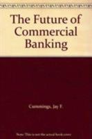 The Future of Commercial Banking 0819132942 Book Cover