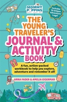 The Young Traveler's Journal & Activity Book (Mommy Poppins): An interactive workbook to help kids to explore, adventure and remember it all! 1964487013 Book Cover