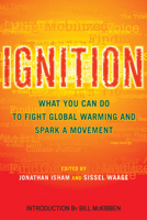 Ignition: What You Can Do to Fight Global Warming and Spark a Movement 1597261564 Book Cover