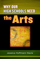 Why Our High Schools Need the Arts 080775286X Book Cover