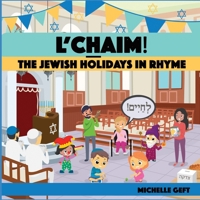 L'CHAIM! The Jewish Holidays in Rhyme 0999140558 Book Cover