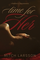 Time for Her: A Memoir of True Romance 1922993840 Book Cover