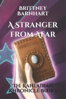 A Stranger from Afar: The Kahladian Khronicle Book 1 B0884DXCPD Book Cover