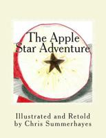 The Apple Star Adventure: A story about the little red house with no doors and no windows and a star inside 1492258326 Book Cover