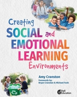 Creating Social and Emotional Learning Environments 1493888323 Book Cover