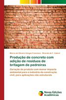 Produção de concreto com adição de resíduos de britagem de pedreiras 6202175354 Book Cover