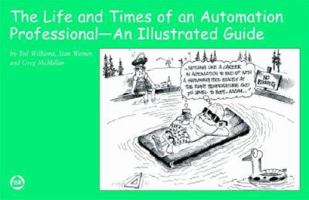The Life and Times of an Automation Professional: An Illustrated Guide 155617957X Book Cover