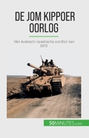 De Jom Kippoer oorlog: Het Arabisch-Israëlische conflict van 1973 2808606397 Book Cover