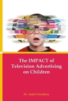 The Impact of Television Advertising on Children 1365469034 Book Cover
