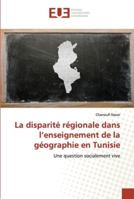 La disparité régionale dans l'enseignement de la géographie en Tunisie 6202539518 Book Cover