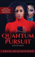 Quantum Pursuit: Hunt for the Spy (Quantum Edge: The Engima of Ladonna Stone Book 1) 1961984105 Book Cover