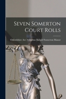 Seven Somerton Court Rolls 1018282378 Book Cover