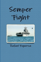 Semper Fight - The Squad Bay Stories 1105019454 Book Cover