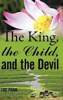 The King, the Child, and the Devil 1449011497 Book Cover