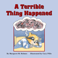 A Terrible Thing Happened - A story for children who have witnessed violence or trauma 1557986428 Book Cover