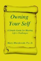 Owning Your Self: A Simple Guide for Meeting Life's Challenges 1420814109 Book Cover