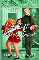 The Gift Rarely Given B0DNYYRZXY Book Cover
