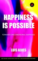 Happiness is Possible B09ZCL1DQX Book Cover