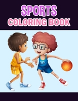 Sports Coloring Book: Sports Coloring Book For Kids, Girls And Adult. B08XYJK7ZQ Book Cover
