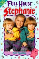 Twin Troubles (Full House: Stephanie, #3) 0671882902 Book Cover