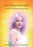 Das ShineOn Projekt: Entdecke dein inneres Leuchten 3347415043 Book Cover