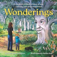 Wonderings: A magical children's story of how curiosity can grow happiness 1764345797 Book Cover