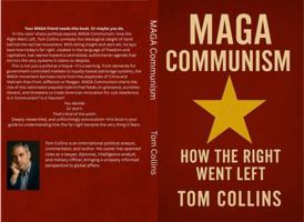 MAGA Communism: How The Right Went Left B0FR2FRBY3 Book Cover