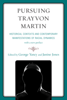 Pursuing Trayvon Martin: Historical Contexts and Contemporary Manifestations of Racial Dynamics 0739194844 Book Cover