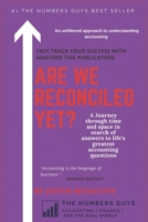 Are We Reconciled Yet?: A Journey Through Time and Space in Search of Answers to Life's Greatest Accounting Questions 1689388099 Book Cover