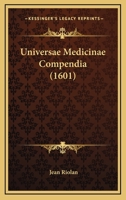 Universae Medicinae Compendia (1601) 1166328724 Book Cover