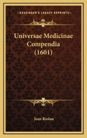 Universae Medicinae Compendia (1601) 1166328724 Book Cover