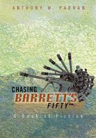 Chasing Barrett's Fifty: A Book of Fiction 1426947224 Book Cover