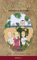 Time Pirates: Adventure in the Pacific 1542569591 Book Cover