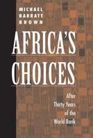 Africa's Choices After Thirty Years of the World Bank: After Thirty Years of the World Bank 0813333342 Book Cover