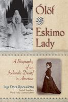 Olof the Eskimo Lady: A Biography of an Icelandic Dwarf in America 0472117262 Book Cover