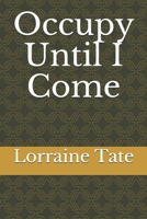 Occupy Until I Come B0948RPQ91 Book Cover