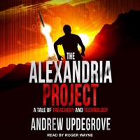 The Alexandria Project: A Tale of Treachery and Technology B08ZB6S9M8 Book Cover
