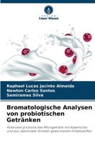 Bromatologische Analysen von probiotischen Getränken: Potenziell probiotisches Milchgetränk mit Käsemolke und aus Jaboticaba-Schalen gewonnenen Inhaltsstoffen B0CHL7DH4T Book Cover