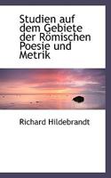 Studien Auf Dem Gebiete Der Romischen Poesie Und Metrik 0559819854 Book Cover