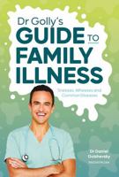 Dr Golly's Guide to Family Illness: Sneezes, Wheezes and Common Diseases (Dr Golly Guides) 1761215337 Book Cover