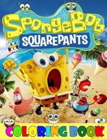 Spongebob Squarepants Coloring Book: Great Coloring Book For Kids Relaxing And Relieving Stress. Providing Lots Of Designs Of Spongebob B08T6JY1NP Book Cover