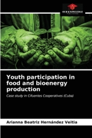 Youth participation in food and bioenergy production: Case study in Cifuentes Cooperatives 6203611484 Book Cover
