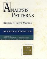 Analysis Patterns: Reusable Object Models (The Addison-Wesley Object Technology Series) 0201895420 Book Cover