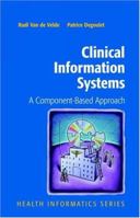 Clinical Information Systems: A Component-Based Approach (Health Informatics) 0387955380 Book Cover