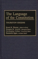 The Language of the Constitution: A Sourcebook and Guide to the Ideas, Terms, and Vocabulary Used by the Framers of the United States Constitution 0313282021 Book Cover