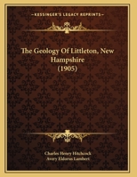 The Geology Of Littleton, New Hampshire 1104390701 Book Cover